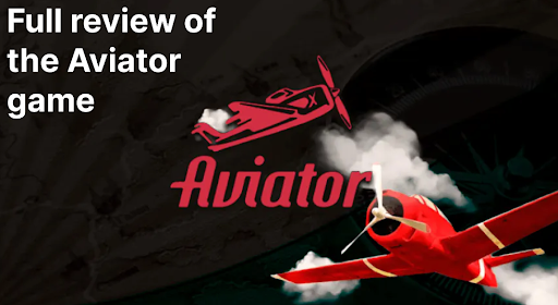 Full review of the Aviator game